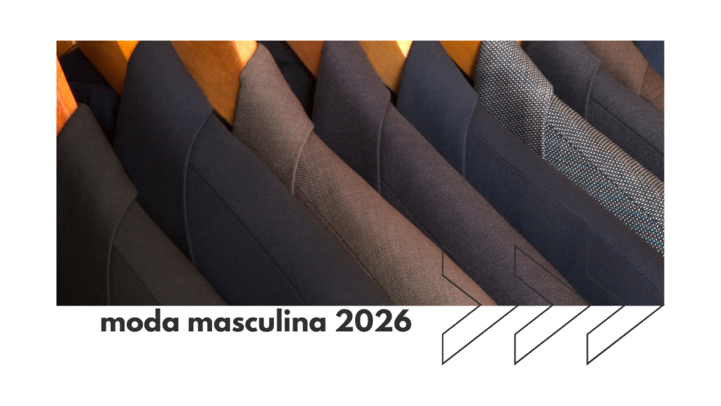 8 Tendências de Moda Masculina 2026 Que Vão Transformar Seu Estilo do Zero 2 Moda masculina 2026