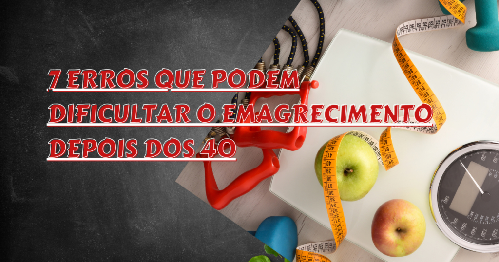 Erros Que Podem Dificultar o Emagrecimento