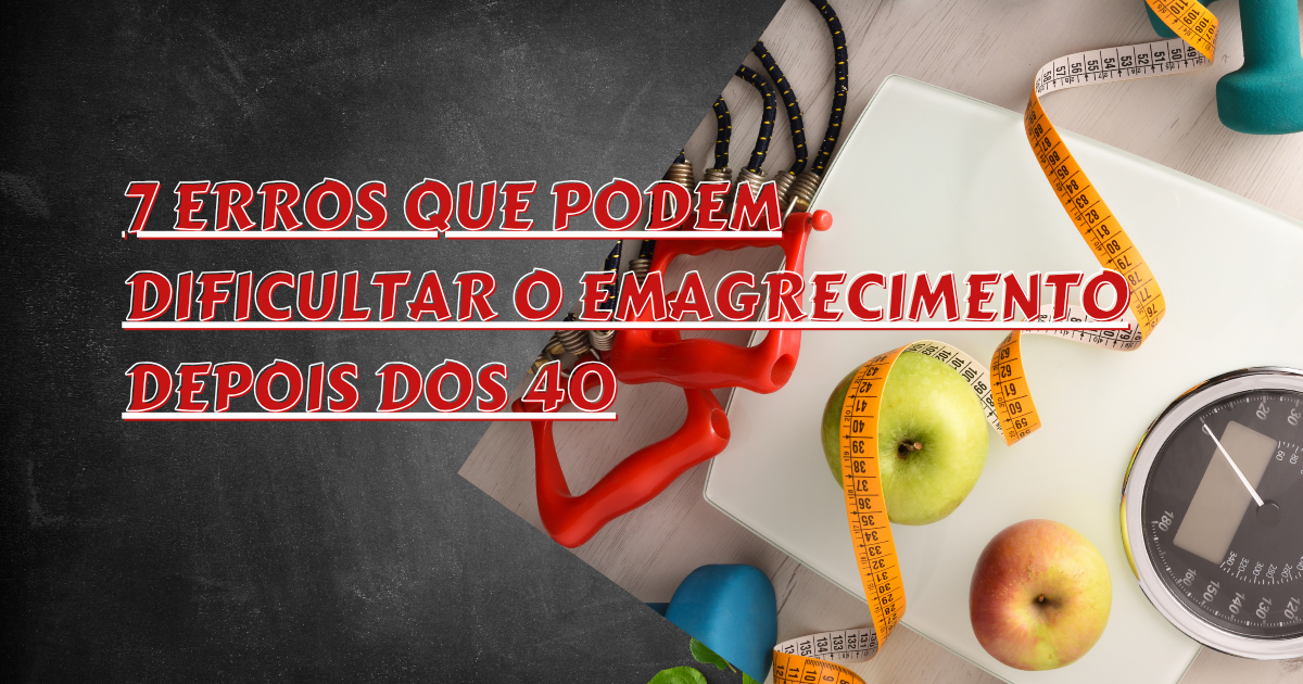Home 3 Erros Que Podem Dificultar o Emagrecimento