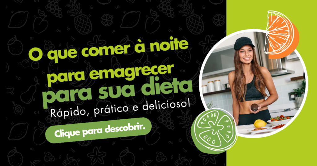 O que comer à noite para emagrecer